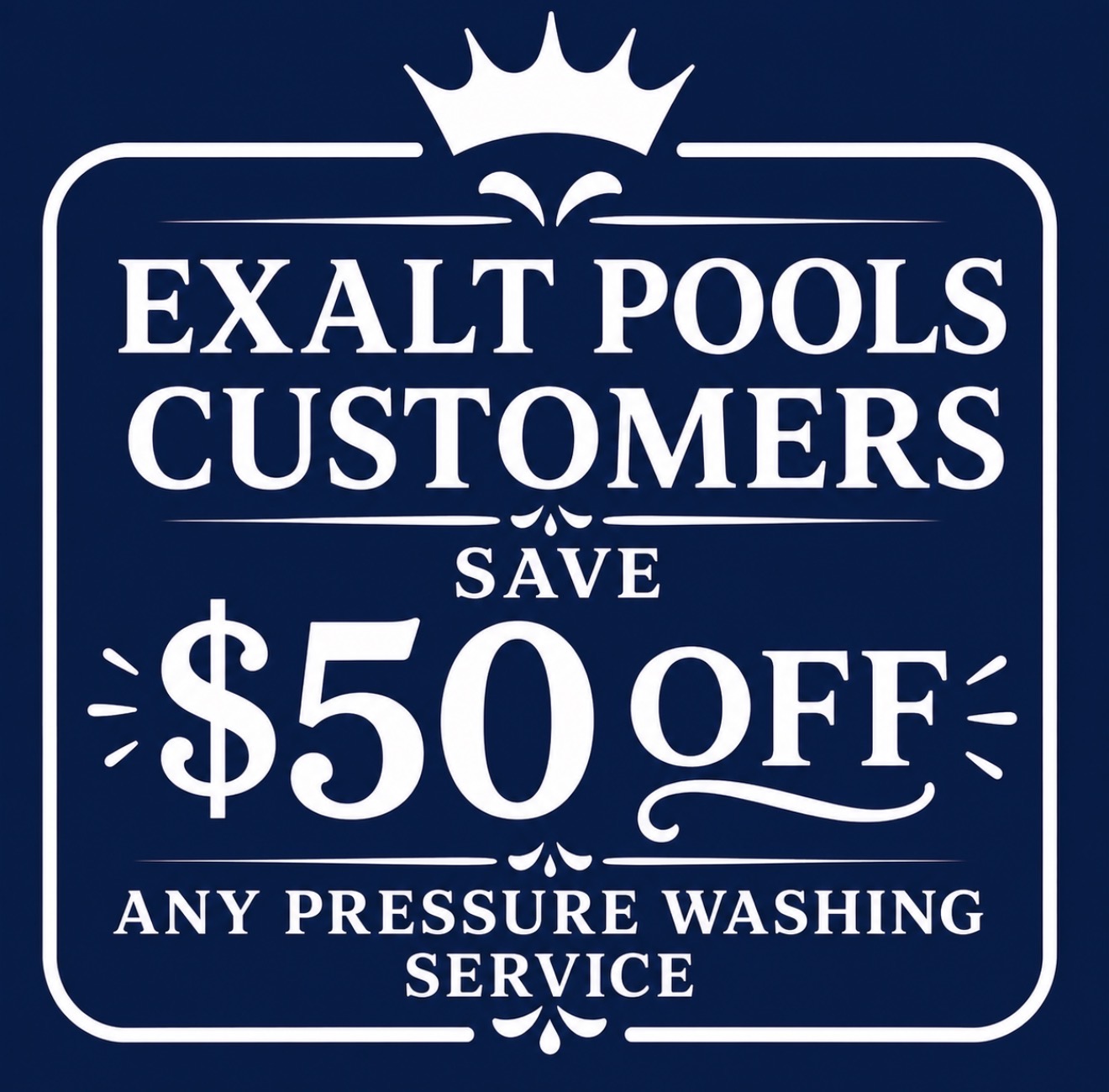Exalt Pools customers save $50 off any pressure washing service