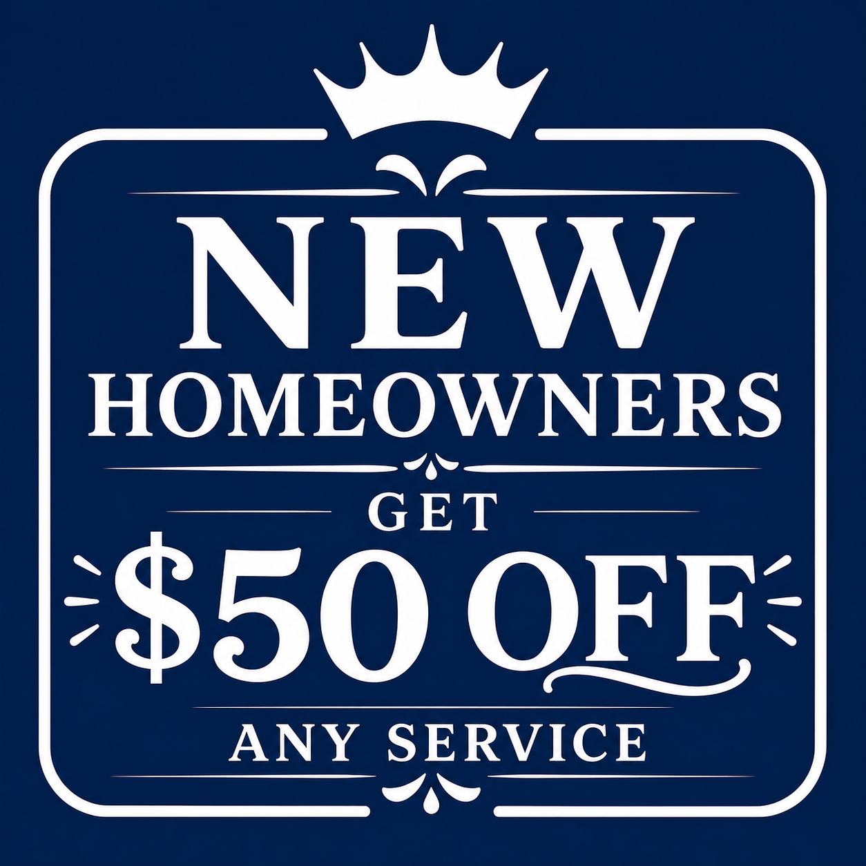 New Homeowners — $50 off any service